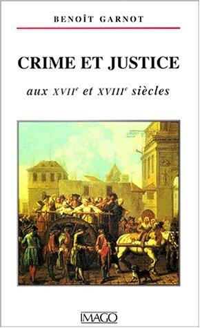 Crime et justice aux XVIIe et XVIIIe siècles