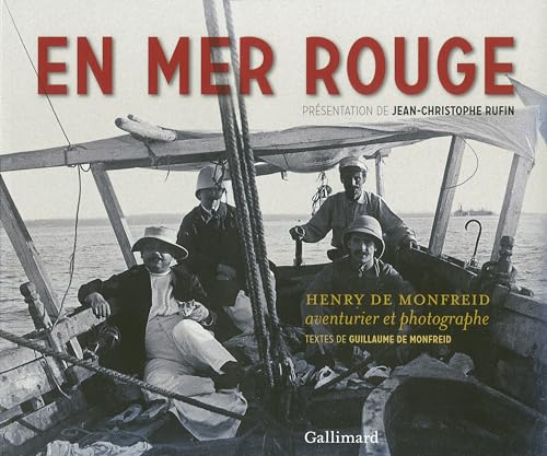 En mer Rouge : Henry de Monfreid, aventurier et photographe