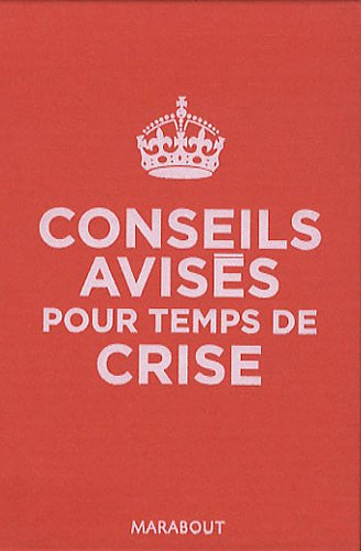 Conseils avisés pour temps de crise