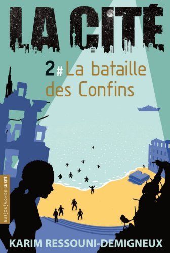 La Cité. Vol. 2. La bataille des Confins