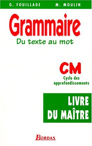 Grammaire : du texte au mot, CM : livre du maître