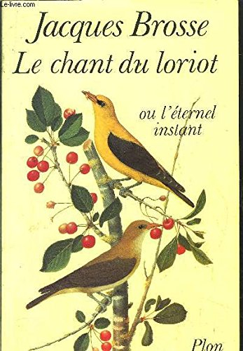 Le Chant du loriot ou l'éternal instant