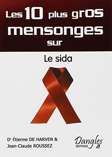 Les 10 plus gros mensonges sur le sida