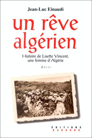 Un Rêve algérien : histoire de Lisette Vincent, une femme d'Algérie