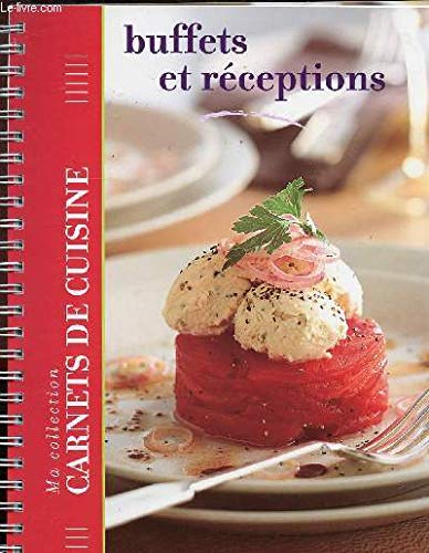 BUFFETS ET RECEPTIONS - MA COLLECTION CARNETS DE CUISINE