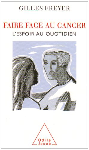 Faire face au cancer : l'espoir au quotidien