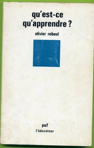 qu'est-ce qu'apprendre ? : pour une philosophie de l'enseignement