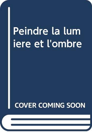 Peindre la lumière et l'ombre