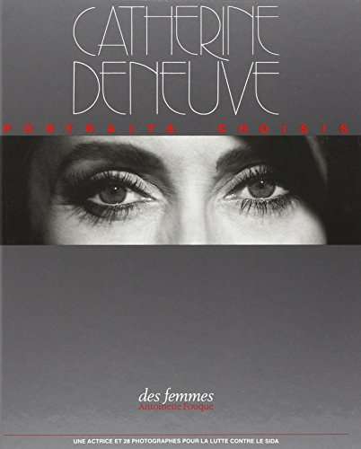 Catherine Deneuve : portraits choisis