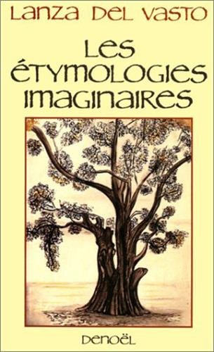 Les Etymologies imaginaires : vérité, vie et vertu des mots