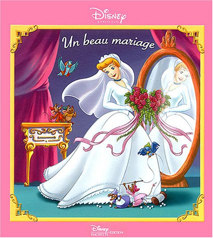 Un beau mariage : une histoire inédite avec Cendrillon