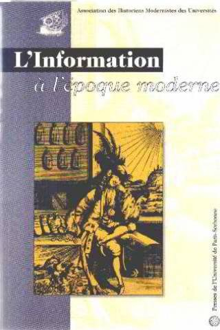 L'information à l'époque moderne : actes du colloque de 1999