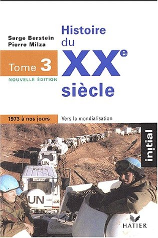 histoire de xxe siècle, tome 3 : 1973 à nos jours