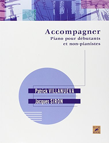 Accompagner : piano pour débutants et non-pianistes