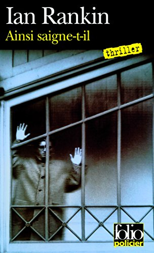 Une enquête de l'inspecteur Rebus. Ainsi saigne-t-il