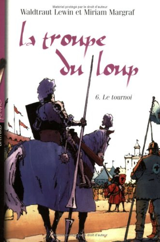 La troupe du loup. Vol. 6. Le tournoi