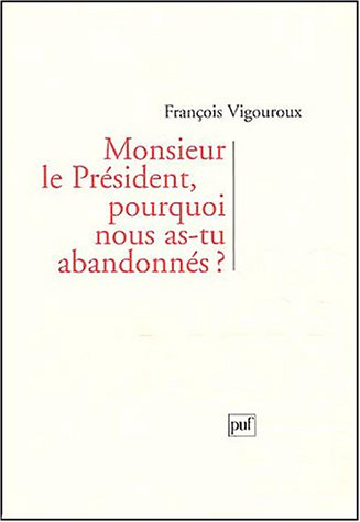Monsieur le président, pourquoi nous as-tu abandonnés ?