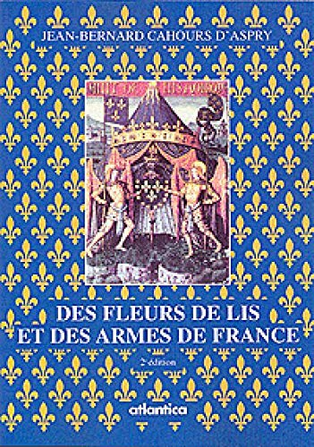Des fleurs de lis et des armes de France : légendes, histoire et symbolisme