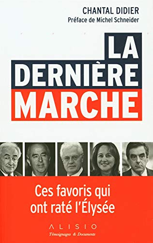 La dernière marche : ces favoris qui ont raté l'Elysée