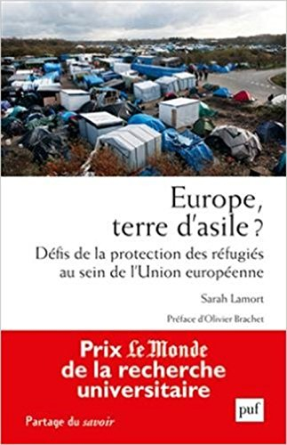 Europe, terre d'asile ? : défis de la protection des réfugiés au sein de l'Union européenne