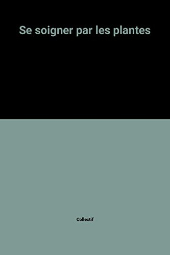 Se soigner par les plantes