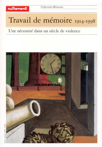 Travail de mémoire, 1914-1918 : une nécessité dans un siècle de violence