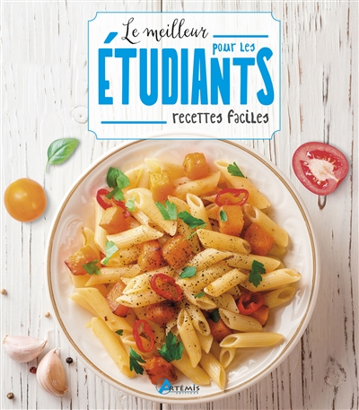Le meilleur pour les étudiants : recettes faciles