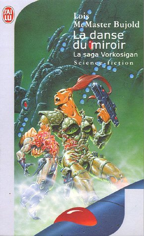La saga Vorkosigan. La danse du miroir