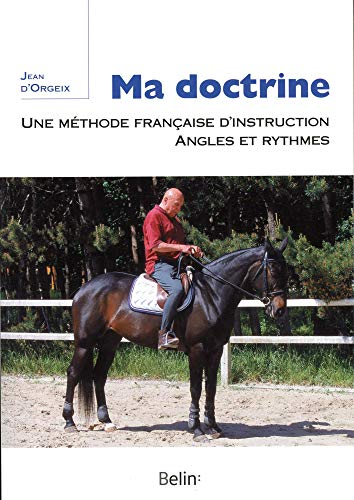 Ma doctrine : une méthode française d'instruction, angles et rythmes