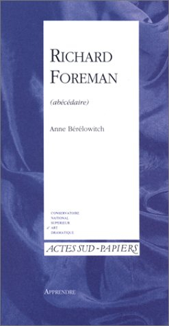 Richard Foreman : abécédaire