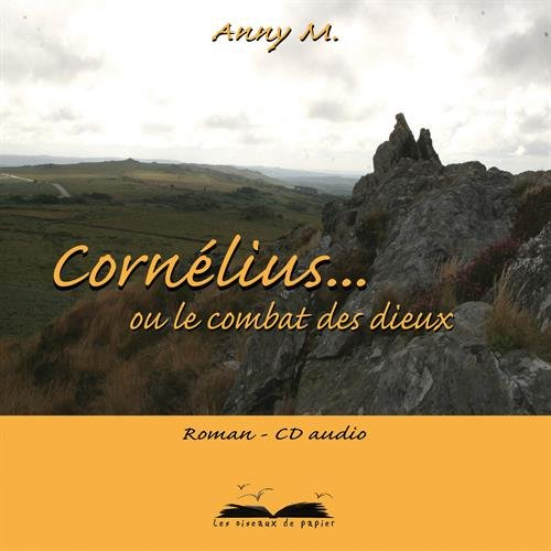 Cornélius... ou Le combat des dieux