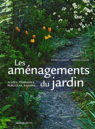 Les aménagements du jardin : allées, terrasses, pergolas, bassins...
