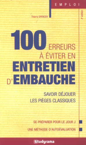 100 erreurs à éviter en entretien d'embauche : savoir déjouer les pièges classiques
