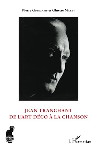 Jean Tranchant : de l'Art déco à la chanson