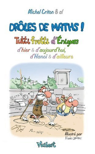 Drôles de maths ! : tutti frutti d'énigmes d'hier et d'aujourd'hui, d'Hanoï et d'ailleurs