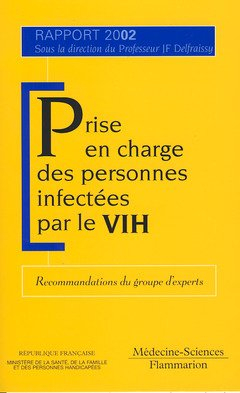 Prise en charge des personnes infectées par le VIH : rapport 2002 : recommandations du groupe d'expe