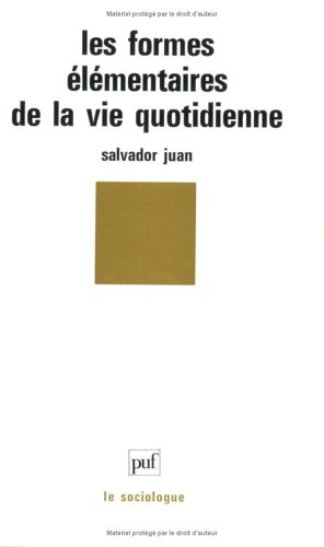 Les formes élémentaires de la vie quotidienne