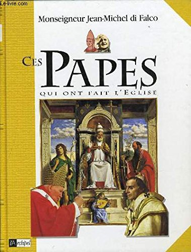 Ces papes qui ont fait l'Eglise