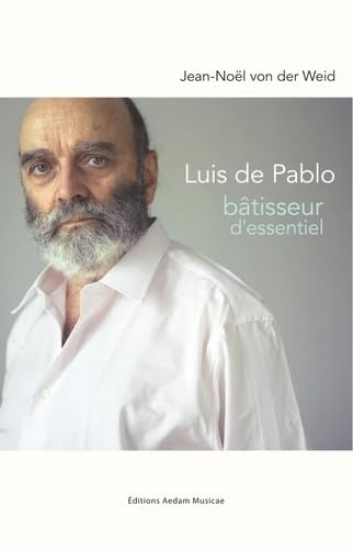 Luis de Pablo : bâtisseur d'essentiel