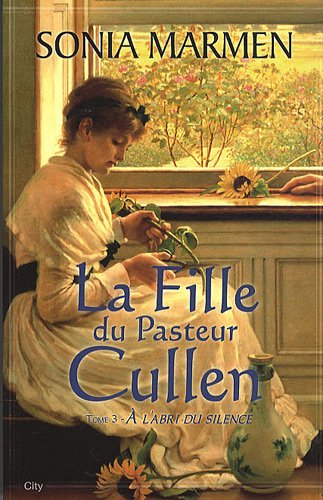 La fille du pasteur Cullen. Vol. 3. A l'abri du silence