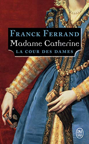 La cour des dames. Vol. 3. Madame Catherine