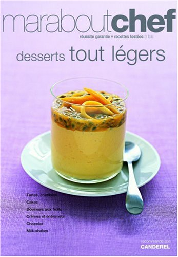 Desserts tout légers : tartes, crumbles & cakes, douceurs aux fruits, crèmes et entremets, chocolats
