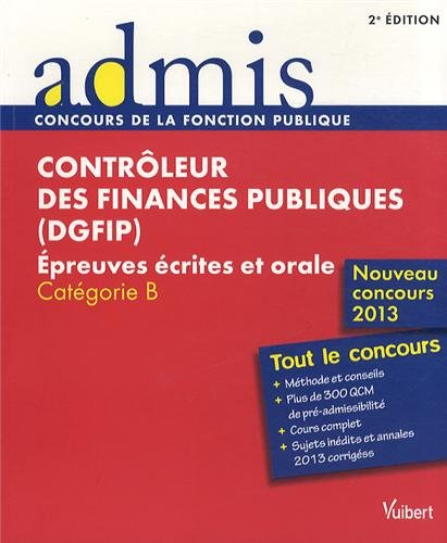 Contrôleur des finances publiques, DGFIP : épreuves écrites et orale, catégorie B : nouveau concours