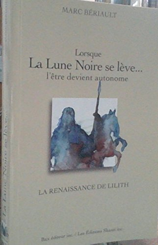 lorsque la lune noire se leve... l'être devient autonome - la renaissance de lilith.