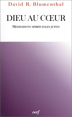 Dieu au coeur : méditations spirituelles juives