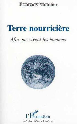 Terre nourricière : afin que vivent les hommes