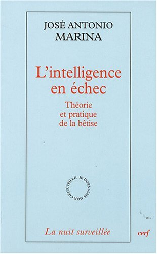 L'intelligence en échec : théorie et pratique de la bêtise
