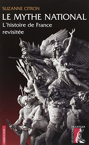 Le mythe national : l'histoire de France revisitée