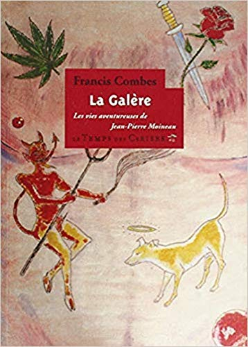 La galère ou Les vies aventureuses de Jean-Pierre Moineau