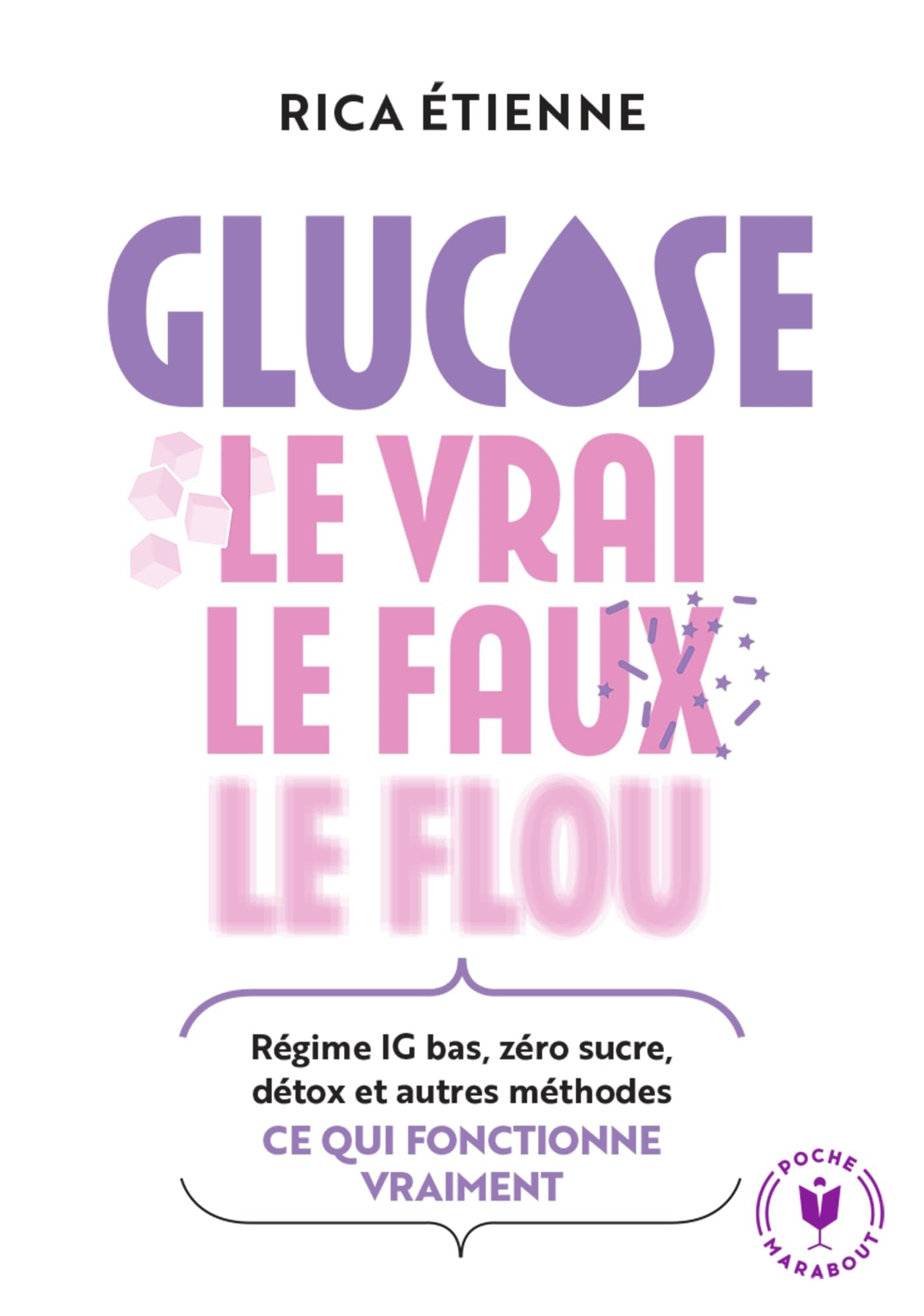 Glucose : le vrai, le faux, le flou : régime IG bas, zéro sucre, détox et autres méthodes, ce qui fo